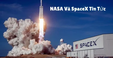 nasa và spacex tin tức