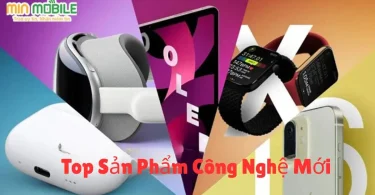 top sản phẩm công nghệ mới